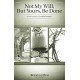 Not My Will But Yours Be Done (SATB)