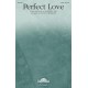 Perfect Love (SATB)