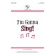 Im Gonna Sing! (SATB)