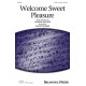 Welcome Sweet Pleasure  (SATB)