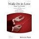 Walk On in Love (Parez Vos Fronts)  (SSA)