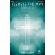 Jesus Is the Way (SATB)