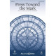 Press Toward the Mark (SATB)