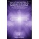 What Wondrous, Marvelous Love (SAB)