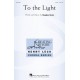 To the Light  (SATB)