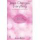 Jesus Changes Everything (Score and Parts)