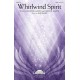 Whirlwind Spirit (SATB)