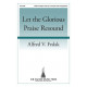 Let the Glorious Praise Resound (SATB)