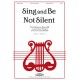 Sing and Be Not Silent *POD*