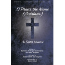 O Praise the Name (Anastasis): An Easter Moment (Orch)
