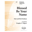 Blessed Be Your Name  (2-3 Ocaves)