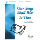 Our Song Shall Rise to Thee  (3-5 Octaves)