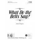 What Do the Bells Say? (TTBB)