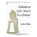Meditation On Lord I Want to be a Christian  (3-5 Octaves)