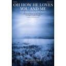  Oh How He Loves You and Me (SAB)