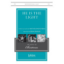 He Is the Light (SATB)