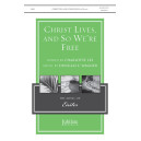 Christ Lives, and So We're Free (SATB)