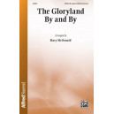 The Gloryland By and By (SATB)