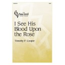 I See His Blood Upon the Rose (SATB)