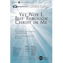 Yet Not I, But Through Christ In Me (Acc. CD)