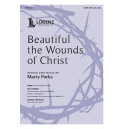 Beautiful the Wounds of Christ (SATB)