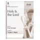 Holy Is the Lord  (3-5 Octaves)