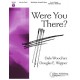 Were You There  (3-5 Octaves)