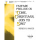 Fanfare Prelude On Come Christian Join to Sing  (3-5 Octaves)