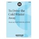 To Drive the Cold Winter Away (SATB)