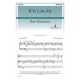 If Ye Love Me (SATB)