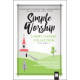 Simple Worship Volume 1 (Unison/2-Pt) Choral Book