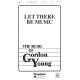 Let There Be Music (SATB) *POD*