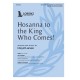 Hosanna to the King Who Comes! (Acc. CD)