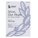 Jesus, Our Hope (Our Heart's Desire) (SATB)