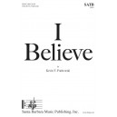 I Believe (SATB)