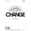 Be the Change (SATB)