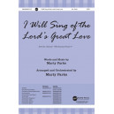 I Will Sing of the Lord's Great Love (SATB)