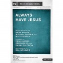 Always Have Jesus (Rhythm Charts) *POD*