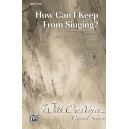 How Can I Keep From Singing (SAB)