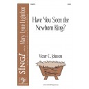 Have You Seen the Newborn King (SATB)