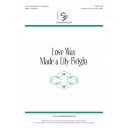 Love Was Made a Lily Bright (Acc. CD)
