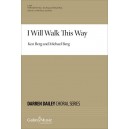 I Will Walk This Way (SATB)