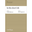 In this short Life (SATB)