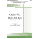 Christ Was Born for You (SATB)