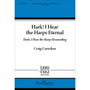 Hark! I Hear the Harps Eternal: Hark, I Hear the Harps Resounding (SATB)