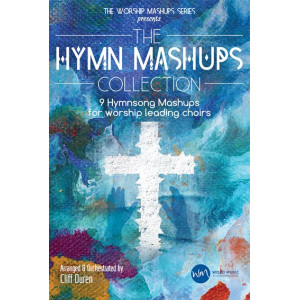 The Hymn Mashups Collection (SATB Choral Book)