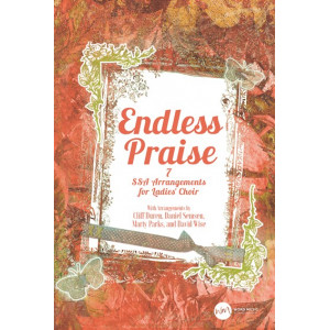 Endless Praise (SSA Choral Book)