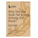 Why Do You Seek the Living Among the Dead? (Acc. CD)