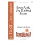 Even Amid the Darkest Storm (SATB)