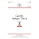 God is Always There (Unison)